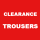 CLEARANCE TROUSERS